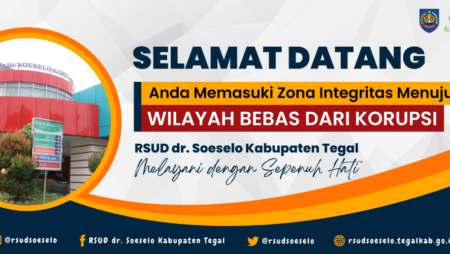 RSUD dr. Soeselo Kabupaten Tegal Siap Wujudkan Zona Integritas Menuju Wilayah Bebas dari Korupsi
